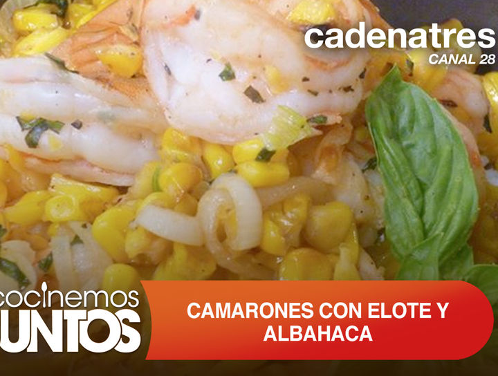 Camarones con elote y albahaca