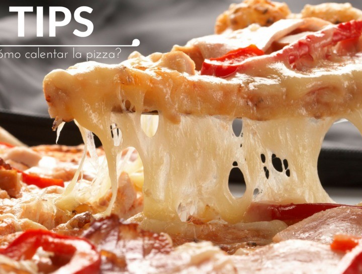 Tips de cocina ¿Cómo calentar una pizza?